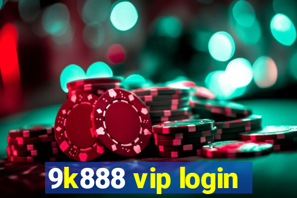 9k888 vip login